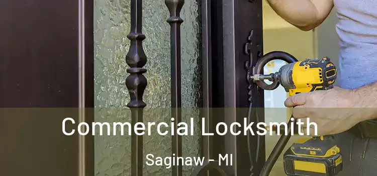 Commercial Locksmith Saginaw - MI