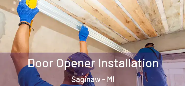 Door Opener Installation Saginaw - MI