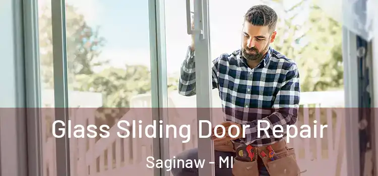 Glass Sliding Door Repair Saginaw - MI