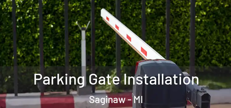  Parking Gate Installation Saginaw - MI