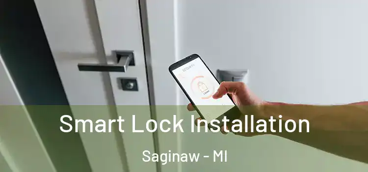 Smart Lock Installation Saginaw - MI